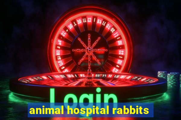 animal hospital rabbits